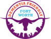 Dementia Friendly Fort Worth